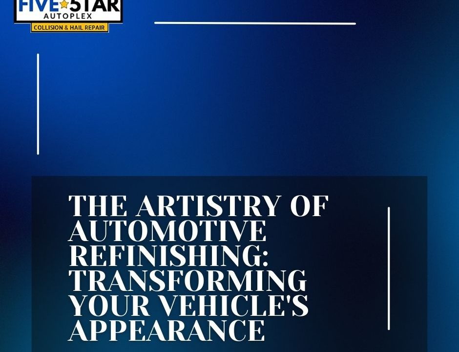 The Artistry of Automotive Refinishing - Transforming Your Vehicle's Appearance