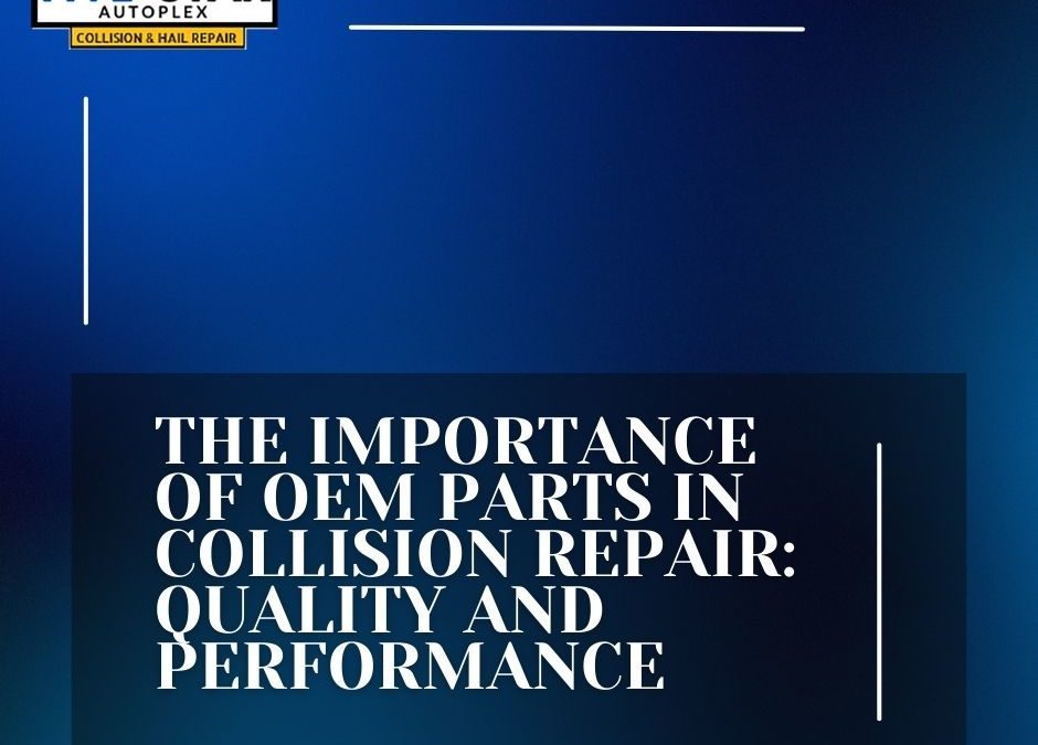 The Importance of OEM Parts in Collision Repair